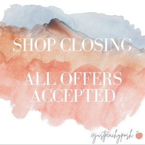 Accepting ALL Offers - Shop Closing
